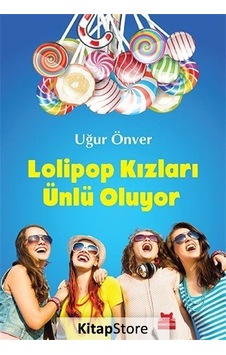 Lolipop Kızları Ünlü Oluyor - Uğur Önver - Kırmızı Kedi