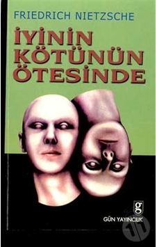 İyinin Kötünün Ötesinde - Friedrich Nietzsche - Gün Yayıncılık