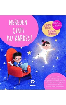 Nereden Çıktı Bu Kardeş! - Alberto Pellai - Turkuvaz Çocuk