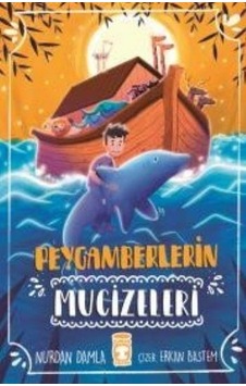 Peygamberlerin Mucizeleri - Nurdan Damla - Timaş Çocuk Peygamberlerin Mucizeleri - Nurdan Damla - Timaş Çocuk