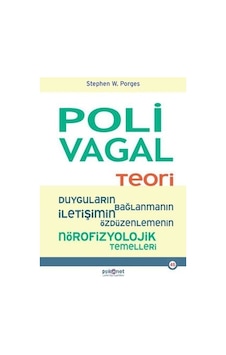 Polivagal Teori: Duyguların-Bağlanmanın - İletişimin - Özdüzenlemenin Nörofizyolojik Temelleri - Stephen W. Porges - Psikonet Polivagal Teori: Duyguların-Bağlanmanın - İletişimin - Özdüzenlemenin Nörofizyolojik Temelleri - Stephen W. Porges - Psikonet