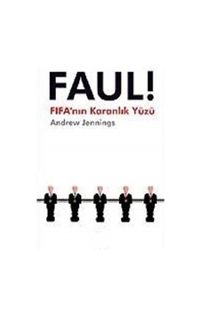 Faul Fifa'nın Karanlık Yüzü -andrew Jennings İlk Baskı 2007