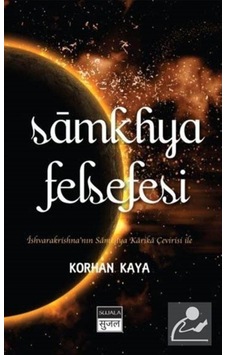 Samkhya Felsefesi - Korhan Kaya - Sujala