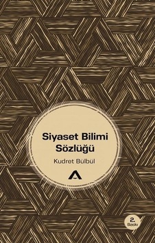 Siyaset Bilimi Sözlüğü - Kudret Bülbül - Adres Siyaset Bilimi Sözlüğü - Kudret Bülbül - Adres