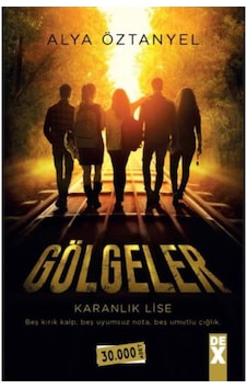 Gölgeler-Karanlık Lise - Alya Öztanyel - DEX Gölgeler-Karanlık Lise - Alya Öztanyel - DEX