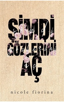 Şimdi Gözlerini Aç / Nicole Fiorina Şimdi Gözlerini Aç / Nicole Fiorina