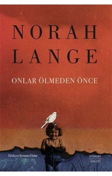 Onlar Ölmeden Önce - Norah Lange - Everest Yayınları Onlar Ölmeden Önce - Norah Lange - Everest Yayınları