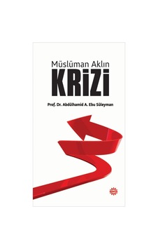 Müslüman Aklın Krizi Müslüman Aklın Krizi