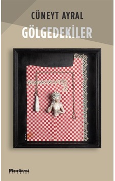 Gölgedekiler / Cüneyt Ayral Gölgedekiler / Cüneyt Ayral