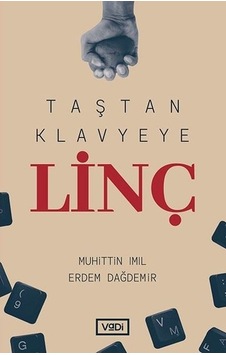 Taştan Klavyeye Linç - Erdem Dağdemir - Muhittin Imıl - Vadi Yayınları
