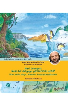 Mavi Gezegen: Nasıl Bir Dünyaya Gözlerimizi Açtık? - Anna Alter - Ginko Çocuk Mavi Gezegen: Nasıl Bir Dünyaya Gözlerimizi Açtık? - Anna Alter - Ginko Çocuk