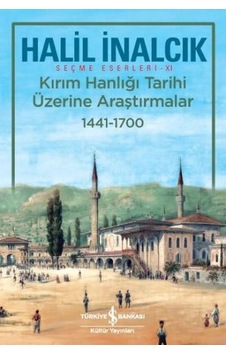 Kırım Hanlığı Tarihi Üzerine Araştırmalar 1441-1700 Kırım Hanlığı Tarihi Üzerine Araştırmalar 1441-1700
