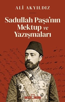 Sadullah Paşa Nın Mektup Ve Yazışmaları - Rzır-895232 Sadullah Paşa Nın Mektup Ve Yazışmaları - Rzır-895232