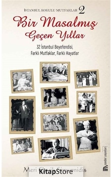 İstanbul Kokulu Mutfaklar 2 - Bir Masalmış Geçen Yıllar - Meri Çevik Simyonidis - Sander Yayınları İstanbul Kokulu Mutfaklar 2 - Bir Masalmış Geçen Yıllar - Meri Çevik Simyonidis - Sander Yayınları