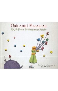 Origamili Masallar - Sema Yaylı - Masal Seramik Evi (MSE)