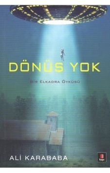 Dönüş Yok - Ali Karababa - Kapı Yayınları Dönüş Yok - Ali Karababa - Kapı Yayınları