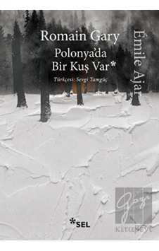 Polonya'da Bir Kuş Var - Romain Gary - Sel Yayıncılık Polonya'da Bir Kuş Var - Romain Gary - Sel Yayıncılık