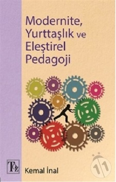 Modernite Yurttaşlık ve Eleştirel Pedagoji - Kemal İnal - Töz Yayınları