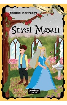 Sevgi Masalı - Çocuk Klasikleri 16 - Samed Behrengi - Yediveren Çocuk Sevgi Masalı - Çocuk Klasikleri 16 - Samed Behrengi - Yediveren Çocuk