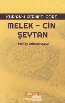 Kuranı Kerime Göre: Melek - Cin - Şeytan - Lütfullah Cebeci - Kimlik Yayınları Kuranı Kerime Göre: Melek - Cin - Şeytan - Lütfullah Cebeci - Kimlik Yayınları