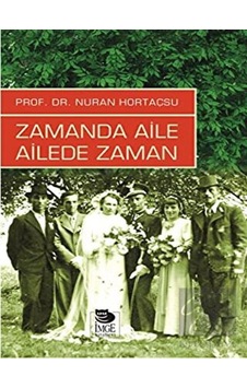 Zamanda Aile Ailede Zaman - Nuran Hortaçsu - İmge Kitabevi Zamanda Aile Ailede Zaman - Nuran Hortaçsu - İmge Kitabevi
