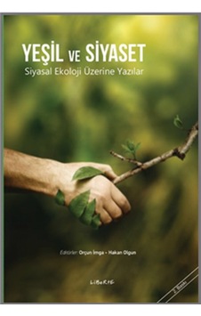 Yeşil ve Siyaset-Siyasal Ekoloji Üzerine Yazılar - Liberte