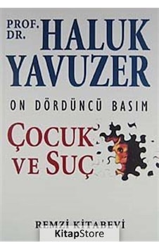 Çocuk ve Suç / Haluk Yavuzer Çocuk ve Suç / Haluk Yavuzer