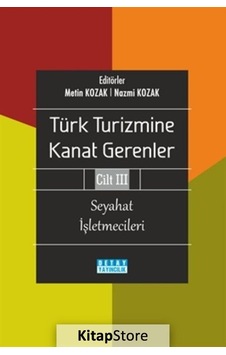 Türk Turizmine Kanat Gerenler Cilt 3: Seyahat İşletmecileri -