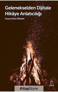 Gelenekselden Dijitale Hikaye Anlatıcılığı / Yunus Emre Ökmen Gelenekselden Dijitale Hikaye Anlatıcılığı / Yunus Emre Ökmen