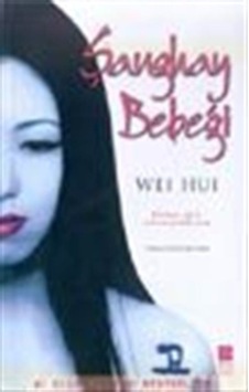 Şanghay Bebeği / Wei Hui