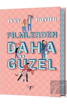 Filmlerden Daha Güzel - Lynn Painter - Artemis Yayınları Filmlerden Daha Güzel - Lynn Painter - Artemis Yayınları