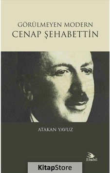 Görülmeyen Modern Cenap Şehabettin - Atakan Yavuz - Ebabil