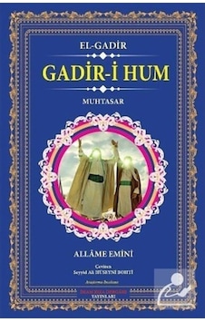 Gadir-i Hum - Allame Emini - İmam Rıza Dergahı Yayınları Gadir-i Hum - Allame Emini - İmam Rıza Dergahı Yayınları
