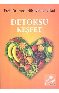 Detoksu Keşfet - Hüseyin Nazlıkul - Alfa Yayıncılık Detoksu Keşfet - Hüseyin Nazlıkul - Alfa Yayıncılık