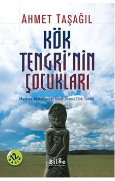 Kök Tengri'Nin Çocukları Ahmet Taşağıl Kök Tengri'Nin Çocukları Ahmet Taşağıl