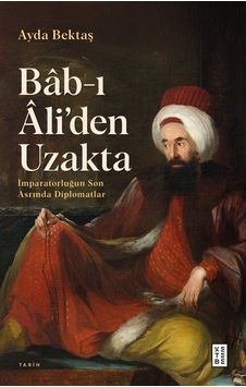 Bab-ı Âli'den Uzakta / Ayda Bektaş