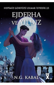 Hepimiz Gökyüzü Olmak İstedik 2,5 - Ejderha ve Yıldız - N. G. Kabal - DEX Hepimiz Gökyüzü Olmak İstedik 2,5 - Ejderha ve Yıldız - N. G. Kabal - DEX