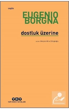 Dostluk Üzerine / Eugenio Borgna Dostluk Üzerine / Eugenio Borgna
