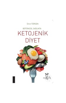 Bütüncül Sağlıkta Ketojenik Diyet-Ümit Türsen Bütüncül Sağlıkta Ketojenik Diyet-Ümit Türsen