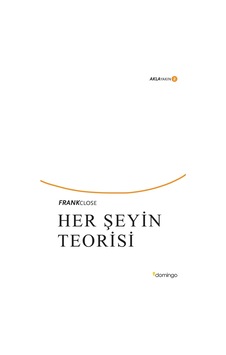 Her Şeyin Teorisi: Aklayakın 2 - Frank Close - Domingo Yayınevi Her Şeyin Teorisi: Aklayakın 2 - Frank Close - Domingo Yayınevi