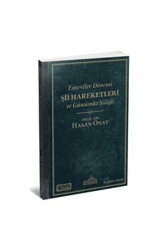 Emeviler Devri Şii Hareketleri ve Günümüz Şiiliği - Hasan Onat - Endülüs Emeviler Devri Şii Hareketleri ve Günümüz Şiiliği - Hasan Onat - Endülüs