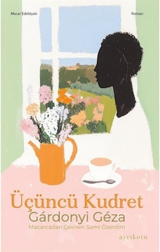 Üçüncü Kudret / Geza Gardonyi Üçüncü Kudret / Geza Gardonyi