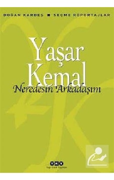 Neredesin Arkadaşım / Yaşar Kemal Neredesin Arkadaşım / Yaşar Kemal