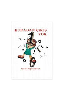Buradan Çıkış Yok - Yasemin Doğan Albayrak - Aydili Sanat Yayınları Buradan Çıkış Yok - Yasemin Doğan Albayrak - Aydili Sanat Yayınları
