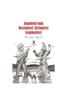Anadolu'nun Deyimleri Terimleri Sembolleri / Türkolog Ali Cani. Anadolu'nun Deyimleri Terimleri Sembolleri / Türkolog Ali Cani.