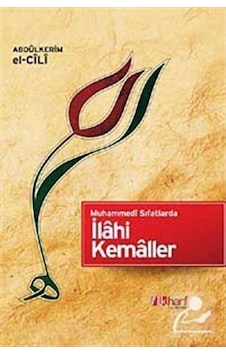 Muhammedi Sıfatlarda İlahi Kemaller - Abdülkerim El-Cili - İlk Harf Yayınları Muhammedi Sıfatlarda İlahi Kemaller - Abdülkerim El-Cili - İlk Harf Yayınları