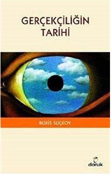 Gerçekçiliğin Tarihi - Boris Suçkov - Doruk Yayınları Gerçekçiliğin Tarihi - Boris Suçkov - Doruk Yayınları