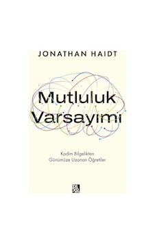 Mutluluğun Temel İlkeleri: Yaşamda Pozitif Düşünce Mutluluğun Temel İlkeleri: Yaşamda Pozitif Düşünce