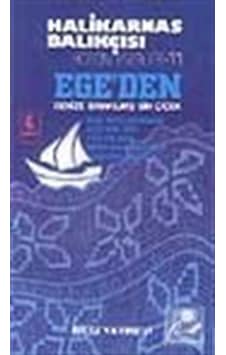 Ege'Den Denize Bırakılmış Bir Çiçek - Halikarnas Balıkçısı Ege'Den Denize Bırakılmış Bir Çiçek - Halikarnas Balıkçısı