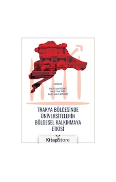 Trakya Bölgesinde Üniversitelerin Bölgesel Kalkınmaya Etkisi  - Ensar NİŞANCI  -  Ümit İZMEN  - Umuttepe